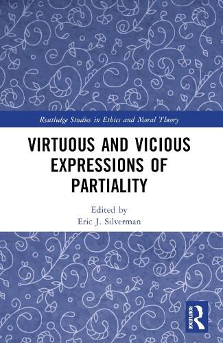 Cover image for Virtuous and Vicious Expressions of Partiality