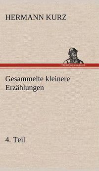 Cover image for Gesammelte Kleinere Erzahlungen, 4. Teil