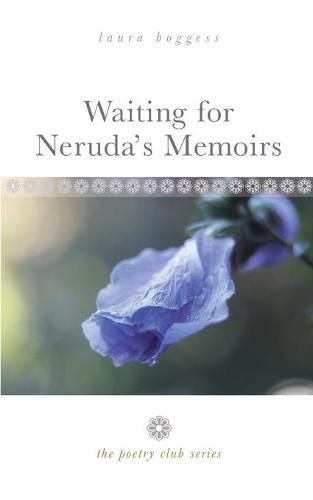 Cover image for Waiting for Neruda's Memoirs: The Poetry Club Series