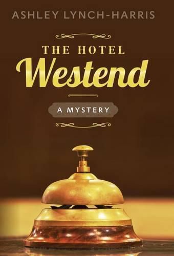 Cover image for The Hotel Westend: A Mystery