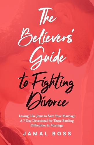 Cover image for The Believer's Guide to Fighting Divorce