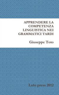 Cover image for Apprendere La Competenza Linguistica Nei Grammatici Tardi