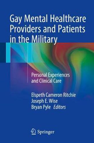 Gay Mental Healthcare Providers and Patients in the Military: Personal Experiences and Clinical Care