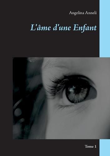 Cover image for L'ame d'une Enfant: Tome 1