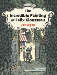 Cover image for The Incredible Painting of Felix Clousseau