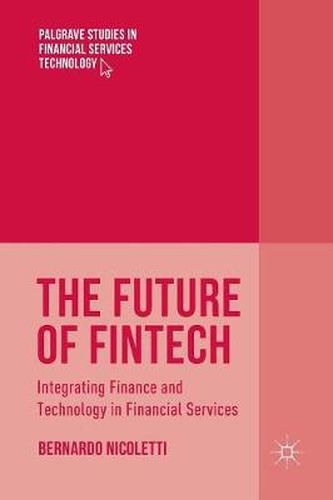 Cover image for The Future of FinTech: Integrating Finance and Technology in Financial Services