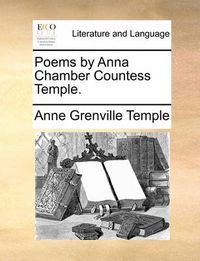 Cover image for Poems by Anna Chamber Countess Temple.