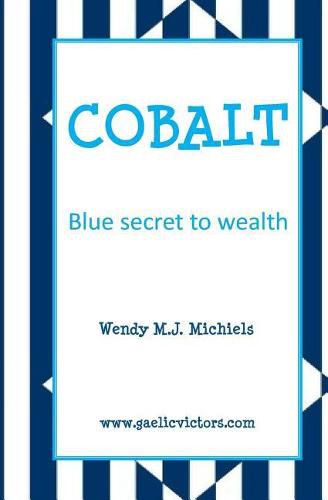 Cobalt: Blue Secret to Wealth