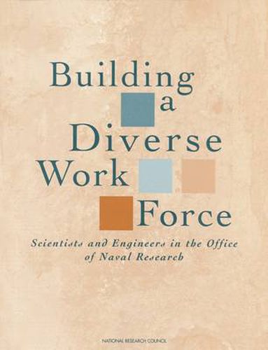 Building a Diverse Work Force: Scientists and Engineers in the Office of Naval Research