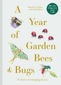 Cover image for A Year of Garden Bees and Bugs