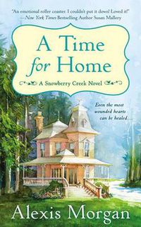 Cover image for A Time for Home: A Snowberry Creek Novel