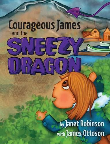 Cover image for Courageous James and the Sneezy Dragon