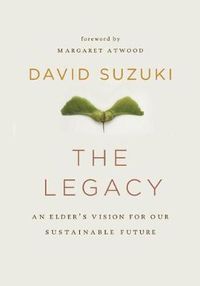 Cover image for The Legacy: An Elder's Vision for Our Sustainable Future
