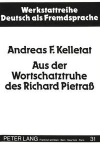 Cover image for Aus Der Wortschatztruhe Des Richard Pietrass: Zu Einigen Fragen Linguistisch-Literaturwissenschaftlicher Textanalyse Am Beispiel Von Gedichten