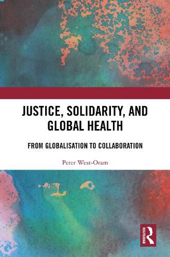 Cover image for Justice, Solidarity, and Global Health