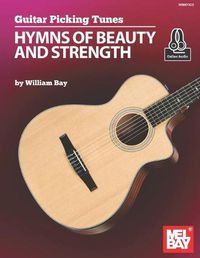 Cover image for Guitar Picking Tunes: Hymns of Beauty and Strength