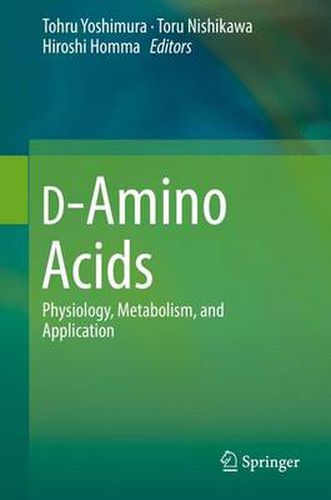 Cover image for D-Amino Acids: Physiology, Metabolism, and Application