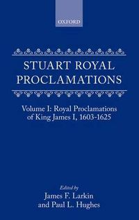 Cover image for Stuart Royal Proclamations I: Royal Proclamations of King James I, 1603-1625