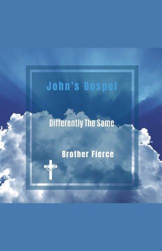 Cover image for John's Gospel. Differently The Same