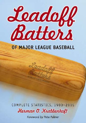 Leadoff Batters of Major League Baseball: Complete Statistics, 1900-2004