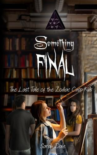 Cover image for Something Final: The Last Tale of the Zodiac Cusp Kids