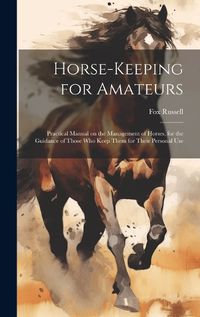 Cover image for Horse-keeping for Amateurs