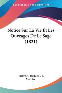 Cover image for Notice Sur La Vie Et Les Ouvrages de Le Sage (1821)