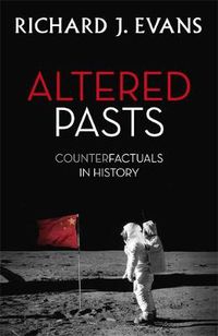 Cover image for Altered Pasts: Counterfactuals in History