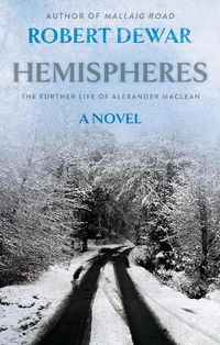 Cover image for Hemispheres: The Further Life of Alexander Maclean