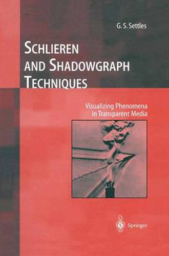 Cover image for Schlieren and Shadowgraph Techniques: Visualizing Phenomena in Transparent Media