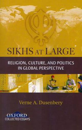 Cover image for Sikhs at Large: Religion, Culture and Politics in Global Perspective