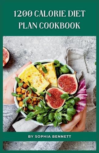 1200 Calorie Diet Plan Cookbook