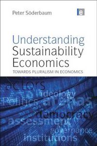 Cover image for Understanding Sustainability Economics: Towards Pluralism in Economics