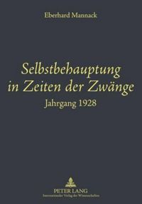 Cover image for Selbstbehauptung in Zeiten Der Zwaenge: Jahrgang 1928