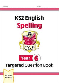 Cover image for New KS2 English Year 6 Spelling Targeted Question Book (with Answers)