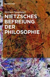 Cover image for Nietzsches Befreiung Der Philosophie: Kontextuelle Interpretation Des V. Buchs Der Froehlichen Wissenschaft