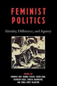 Cover image for Feminist Politics: Identity, Difference, and Agency