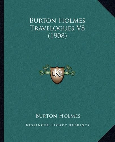 Cover image for Burton Holmes Travelogues V8 (1908)