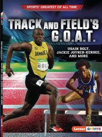 Cover image for Track and Field's G.O.A.T.: Usain Bolt, Jackie Joyner-Kersee, and More