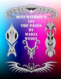 Cover image for Mini'weirdie's 101 the Pages: The Raw and Uncut Mini'weirdie's