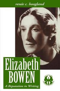 Cover image for Elizabeth Bowen: A Reputation in Writing