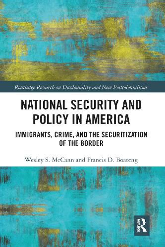 Cover image for National Security and Policy in America: Immigrants, Crime, and the Securitization of the Border