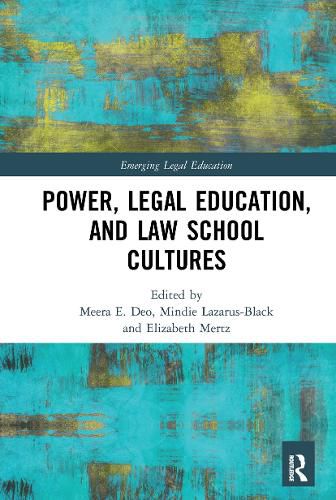 Cover image for Power, Legal Education, and Law School Cultures