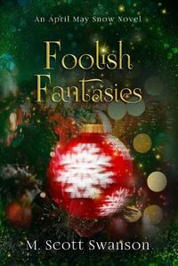 Cover image for Foolish Fantasies; April May Snow Novel #6