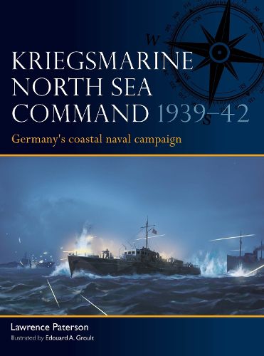 Cover image for Kriegsmarine North Sea Command 1939-42