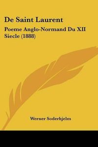 Cover image for de Saint Laurent: Poeme Anglo-Normand Du XII Siecle (1888)