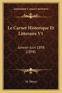 Cover image for Le Carnet Historique Et Litteraire V1: Janvier-Juin 1898 (1898)