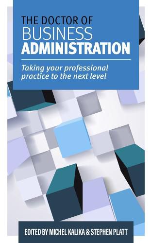 The Doctor of Business Administration: Taking your professional practice to the next level