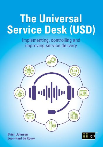 Cover image for The Universal Service Desk (USD): Implementing, controlling and improving service delivery