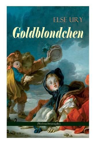 Goldblondchen (Weihnachtsausgabe): Wundervolle und magische Geschichten f r Kinder: Goldblondchens M rchensack, Der Zauberspiegel, Sternschnuppe, Buckelhannes, Goldregen und mehr